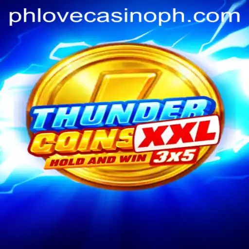 Explore the Thrills of ThunderCoinsXxl at Phlove Casino