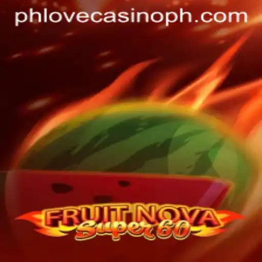 Experience the Thrills of FruitNovaSuper60 at Phlove Casino