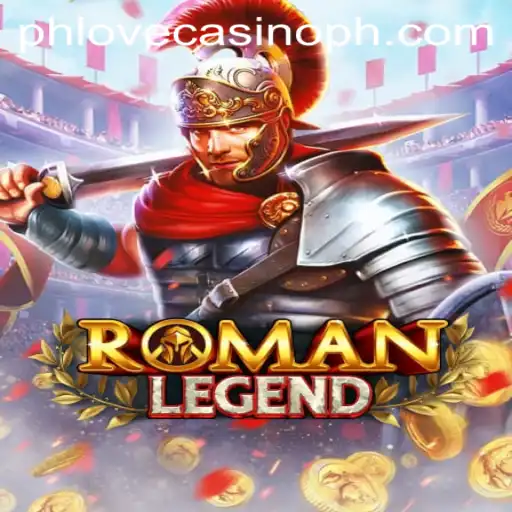 Exploring RomanLegend: A Journey Through Time in the PHLove Casino